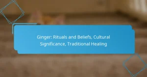 Ginger: Rituals and Beliefs, Cultural Significance, Traditional Healing