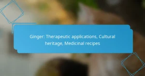 Ginger: Therapeutic applications, Cultural heritage, Medicinal recipes